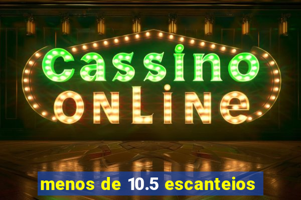 menos de 10.5 escanteios